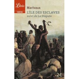 L'ile Des Esclaves - Suivi De La Dispute