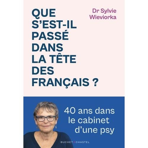 Que S'est-Il Passé Dans La Tête Des Français ? - 40 Ans Dans Le Cabinet D'une Psy