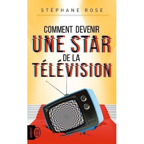 Comment Devenir Une Star De La Télévision