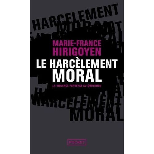 Le Harcèlement Moral - La Violence Perverse Au Quotidien