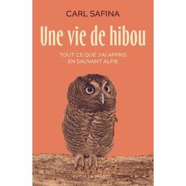 Une Vie De Hibou - Tout Ce Que J'ai Appris En Sauvant Alfie