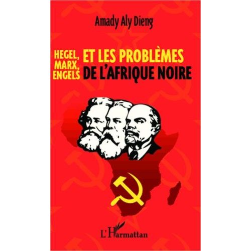 Hegel, Marx, Engels Et Les Problèmes De L'afrique Noire