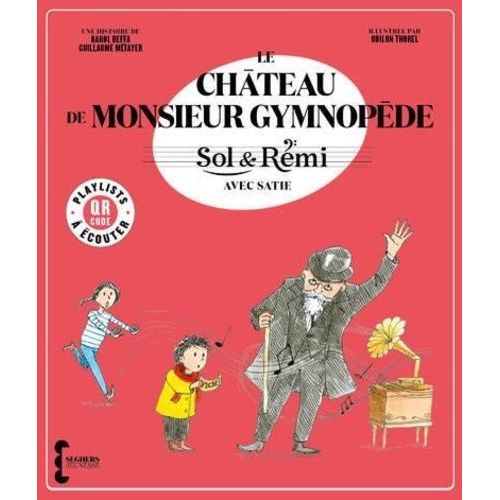 Le Château De Monsieur Gymnopède - Sol & Rémi Avec Satie