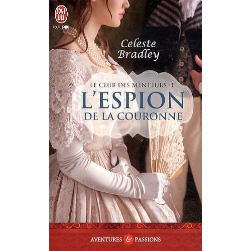 Le Club Des Menteurs - Tome 1 - L'espion De La Couronne