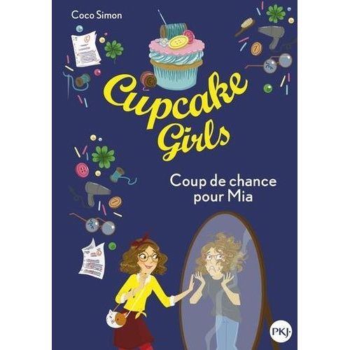 Cupcake Girls - Tome 26 - Coup De Chance Pour Mia