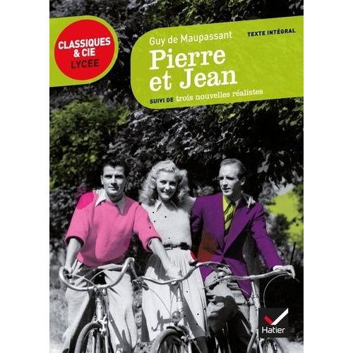 Pierre Et Jean - Suivi De Trois Nouvelles Réalistes