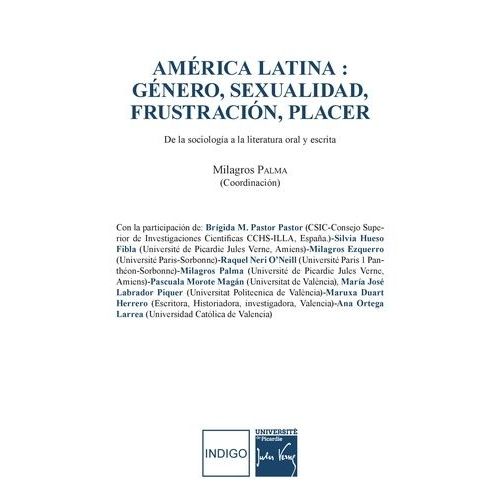 América Latina : Género, Sexualidad, Frustración, Placer - De La Sociologia A La Literatura Oral Y Escrita