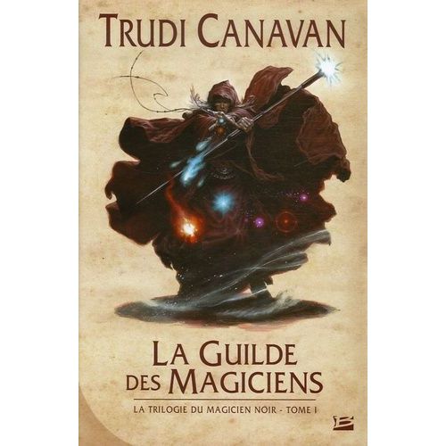 La Trilogie Du Magicien Noir - Tome 1 - La Guilde Des Magiciens