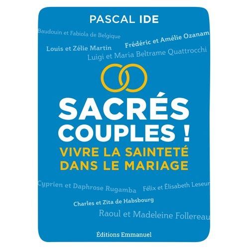 Sacrés Couples ! - Vivre La Sainteté Dans Le Mariage