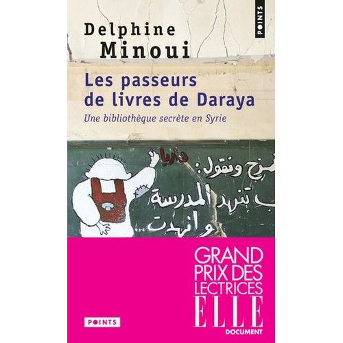 Les Passeurs De Livres De Daraya - Une Bibliothèque Secrète En Syrie