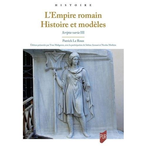 L'empire Romain - Histoire Et Modèles - Scripta Varia Iii