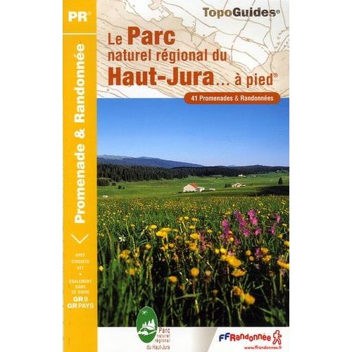 Le Parc Naturel Régional Du Haut-Jura - À Pied - 41 Promenades & Randonnées