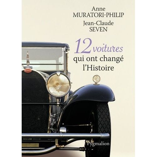 12 Voitures Qui Ont Changé L'histoire