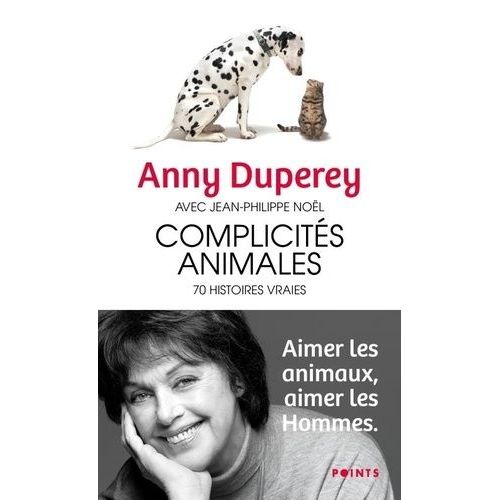 Complicités Animales - 70 Histoires Vraies