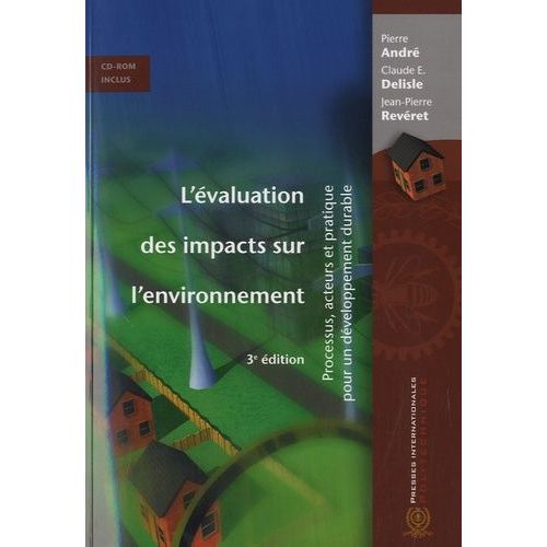 L'évaluation Des Impacts Sur L'environnement - Processus, Acteurs Et Pratique Pour Un Développement Durable (1 Cd-Rom)