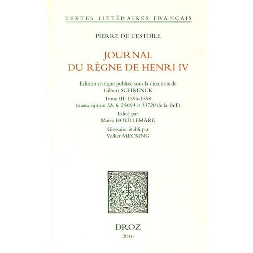 Journal Du Règne De Henri Iv - Tome 3, 1595-1598