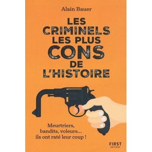 Les Criminels Les Plus Cons De L'histoire