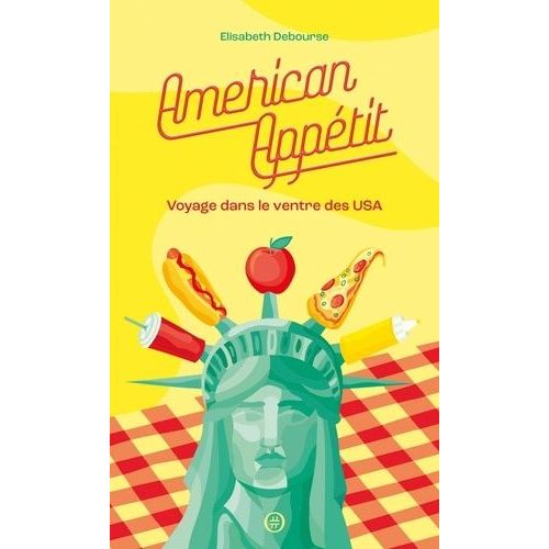 American Appétit - Voyage Dans Le Ventre Des Usa