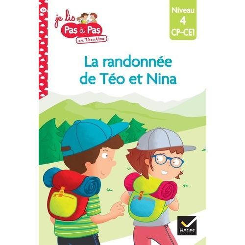 Je Lis Pas À Pas Avec Téo Et Nina - Tome 42 - La Randonnée De Téo Et Nina - Niveau 4 Cp-Ce1