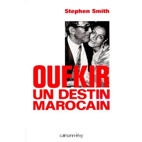 Oufkir - Un Destin Marocain