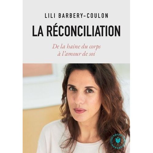 La Réconciliation - De La Haine Du Corps À L'amour De Soi