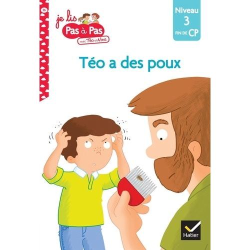 Je Lis Pas À Pas Avec Téo Et Nina - Tome 36 - Téo A Des Poux - Niveau 3 Fin De Cp