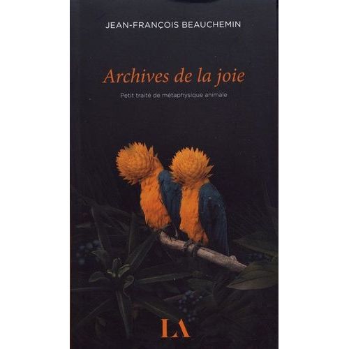 Archives De La Joie - Petit Traité De Métaphysique Animale