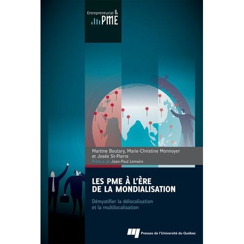 Les Pme À L'ère De La Mondialisation - Démystifier La Délocalisation Et La Multilocalisation