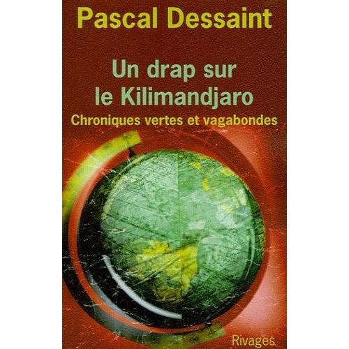 Un Drap Sur Le Kilimandjaro - Chroniques Vertes Et Vagabondes