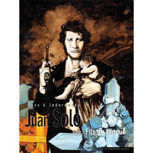 Juan Solo - Tome 1 - Fils De Flingue