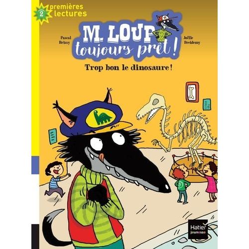 M. Loup Toujours Prêt ! - Tome 2 - Trop Bon, Le Dinosaure !