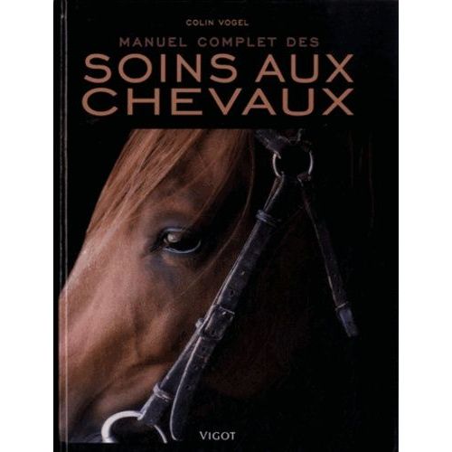 Manuel Complet Des Soins Aux Chevaux