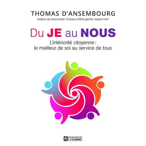 Du Je Au Nous - L'intériorité Citoyenne : Le Meilleur De Soi Au Service De Tous