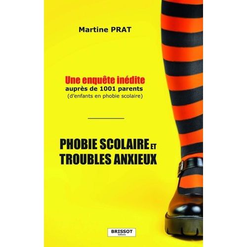 Phobie Scolaire Et Troubles Anxieux - Une Enquête Inédite Auprès De 1001 Parents (D'enfants En Phobie Scolaire)