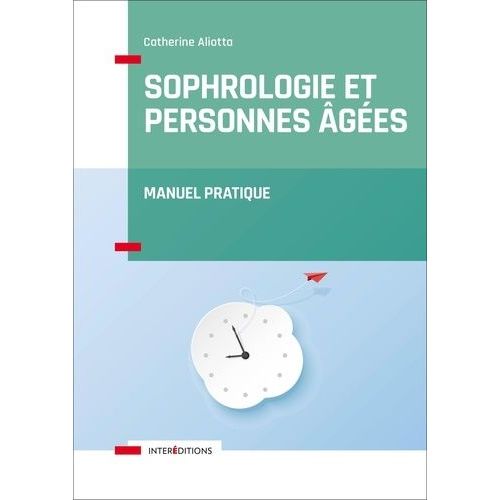 Sophrologie Et Personnes Agées - Manuel Pratique