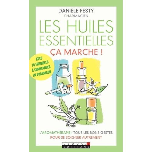 Les Huiles Essentielles Ça Marche !