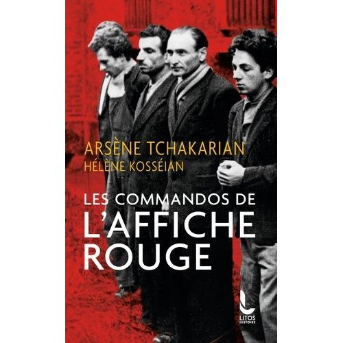 Les Commandos De L'affiche Rouge - La Vérité Historique Sur La Première Section De L'armée Secrète