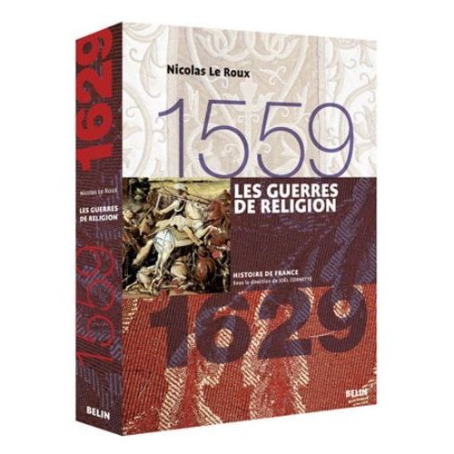 Les Guerres De Religion - 1559-1629