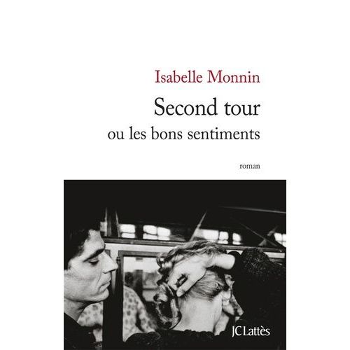 Second Tour Ou Les Bons Sentiments