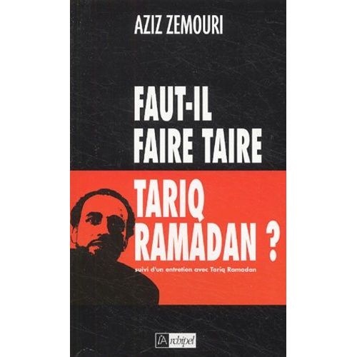 Faut-Il Faire Taire Tariq Ramadan ?