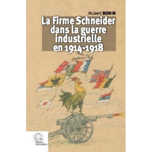 La Firme Schneider Dans La Guerre Industrielle En 1914-1918