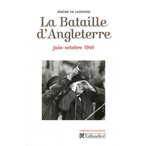 La Bataille D'angleterre - Juin-Octobre 1940