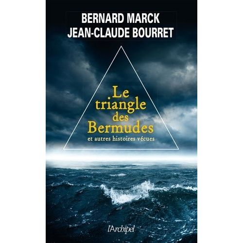 Le Triangle Des Bermudes - Et Autres Histoires Vécues
