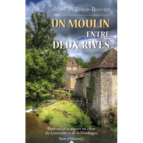 Un Moulin Entre Deux Rives