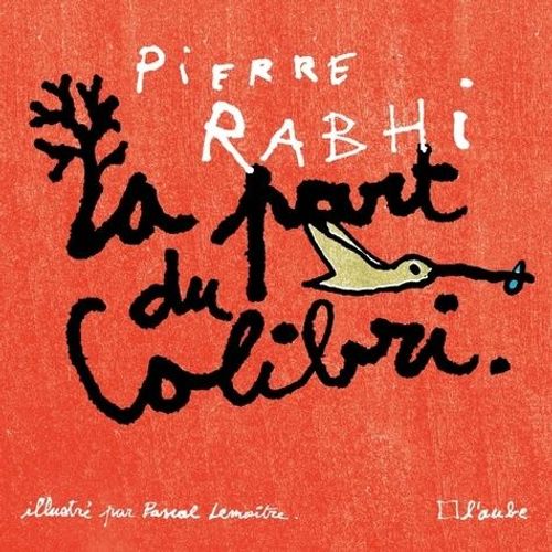La Part Du Colibri - L'espèce Humaine Face À Son Devenir
