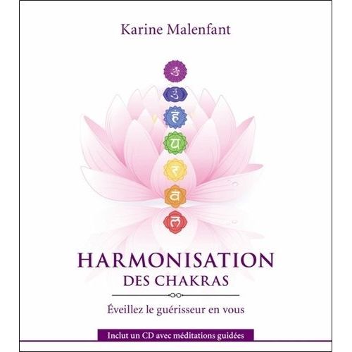 Harmonisation Des Chakras - Eveillez Le Guérisseur En Vous (1 Cd Audio)