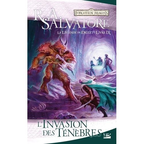 La Légende De Drizzt - Tome 9 - L'invasion Des Ténèbres