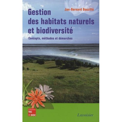 Gestion Des Habitats Naturels Et Biodiversité - Concepts, Méthodes Et Démarches