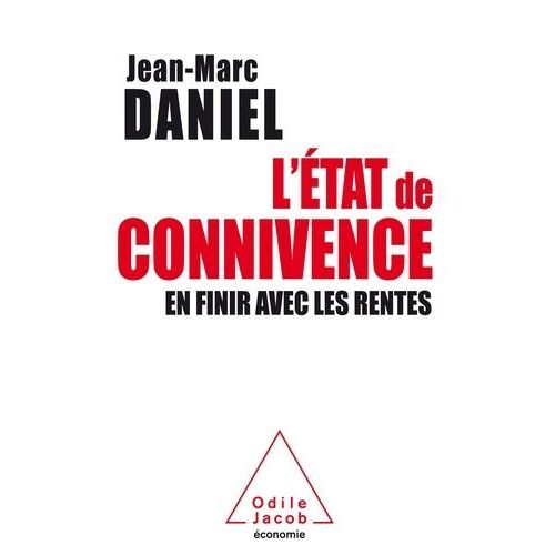 L'etat De Connivence - En Finir Avec Les Rentes