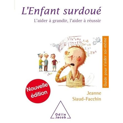 L'enfant Surdoué - L'aider À Grandir, L'aider À Réussir